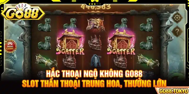 Hắc Thoại Ngộ Không Go88 - Slot Thần Thoại Trung Hoa Thưởng Lớn